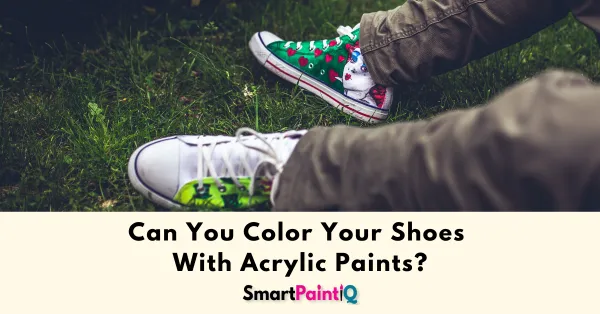 Can You Decorate Any Type Of Shoes With Acrylic Paints?